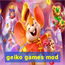 geiko games mod